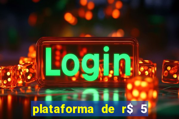 plataforma de r$ 5 para jogar